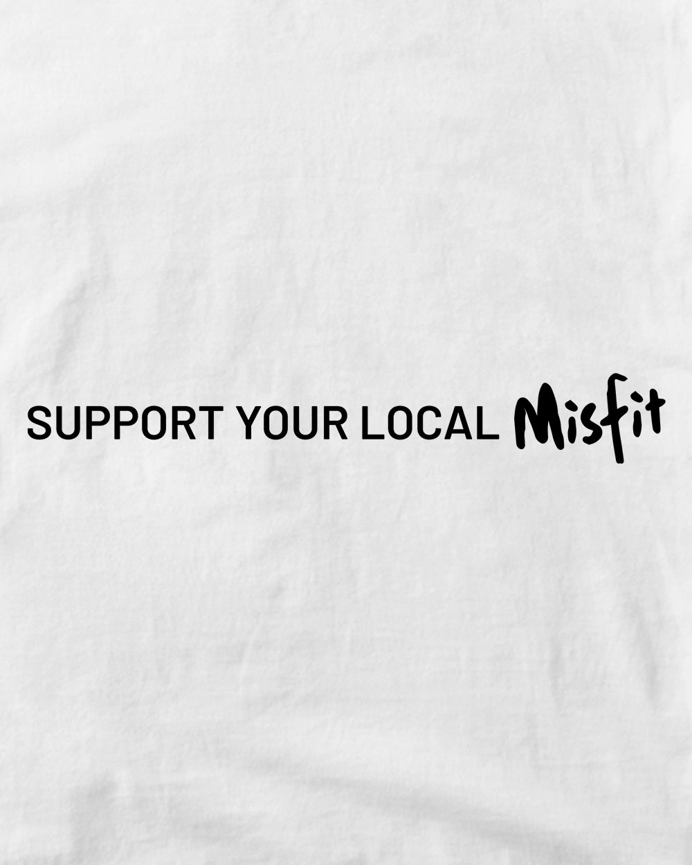 Support Your Local Misfit Unisex Tee by Seen Not Seen